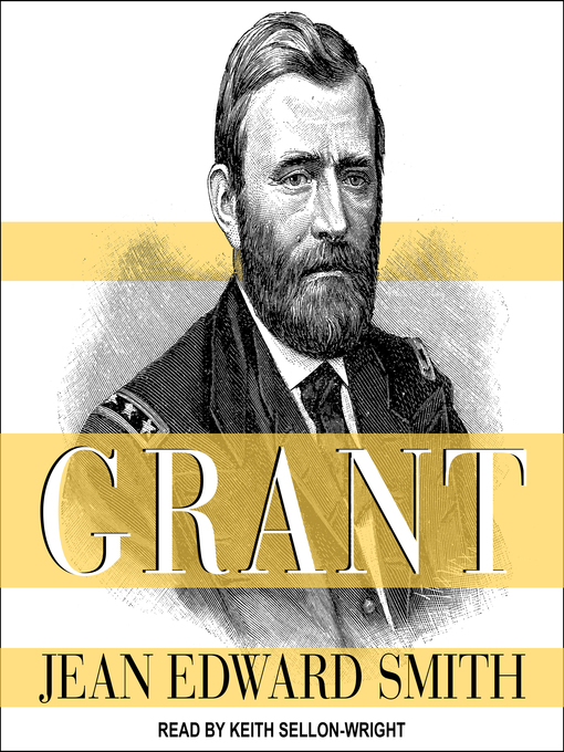 Title details for Grant by Jean Edward Smith - Wait list